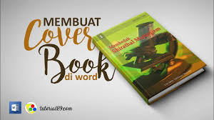 Anda telah bekerja keras dan mencipta. Cara Membuat Cover Buku Dengan Microsoft Word Tutorial89 Youtube