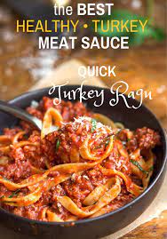 Quick Turkey Ragu Delicious Healthy Meat Sauce Recipe Recipe Healthy Meats Turkey Meat Sauce Recipe Turkey Meat Recipes