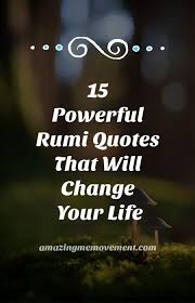 15 Rumi Quotes On Life That Will Give You Hope And Warm Your Heart Rumi Quotes Appreciate Life Quotes Good Life Quotes