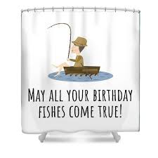 Largest selection of beautiful customizable invitations, announcements, & cards. Fishing Birthday Card Cute Fishing Card May All Your Fishes Come True Fisherman Birthday Card Shower Curtain For Sale By Joey Lott