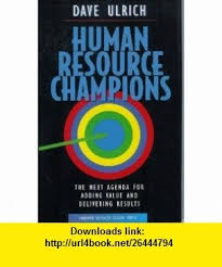 A Must Read Thing For Hr Pro Human Resource Champions The Next Agenda For Adding Value And Del Human Resources Reading Recommendations Book Recommendations