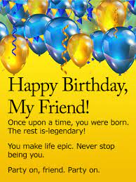 But sure my mom will just invite i having a party for my friend's birthday party.i'm going to go to a party to celebrate a friend. Party On Happy Birthday Wishes Card For Friends Birthday Greeting Cards By Davia