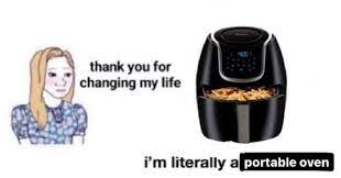 Maybe you would like to learn more about one of these? Air Fryer Know Your Meme