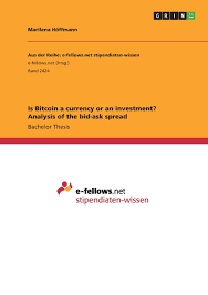 Heck, you can diversify into different countries — invest in us stocks, china, japan, africa, etc. Amazon Com Is Bitcoin A Currency Or An Investment Analysis Of The Bid Ask Spread 9783668472808 Hoffmann Marilena Books