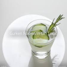Rezept Gurken Rosmarin Gin Tonic Rezept Aromatisierter Gin Gin Gurke