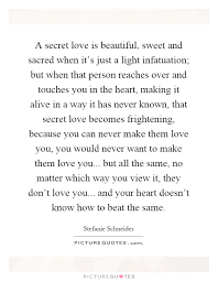 A Secret Love Is Beautiful Sweet And Sacred When It S Just A Picture Quotes