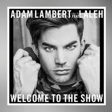 EDIT* Adam Lambert's “Welcome To The Show”