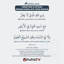 Kapan waktu yang benar untuk memulai zikir petang, karena saya lihat sebagian orang memulai dzikir petang setelah ashar, padahal petang hari itu dimulai terbenamnya matahari, dan saya juga mendengar sebagian ulama berpendapat dzikir petang dimulai setelah sholat mabghrib, mohon faedahnya, jazakumullahu khaeron. Ensiklopedia Islam Dzikir Pagi Petang Dengan Nama Nya Tiada Bahaya