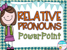 2 exercises to revise defining relative clauses. Relative Pronouns Powerpoint Common Core Aligned By Jersey Girl Gone South
