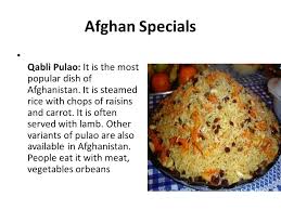 Afghan food or cuisine is mainly based on wheat, barley or rice, but no matter what it is, it is enriched in rich spices and herbs, mixed with some lemon zest for the tangy within the sweet and sour. Afghani Food Afghan Food Is Tasteful Fusion Of The Regions That Neighbor Afghanistan Major Ethnic Groups Are Pashtuns Tajiks And Uzbeks Modern Afghan Ppt Download