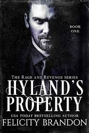 Hyland's Property (A Dark Captive Arranged Marriage Romance): The Rage and  Revenge series. (The Rage and Revenge Series (The Dark Necessities ...