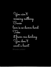 Here are her sweetest quotes about her relationship. Tin Man By Miranda Lambert Miranda Lambert Quotes Country Music Quotes Miranda Lambert Lyrics