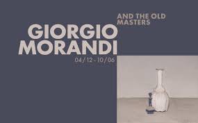 Quieta contemplazione che si contrappone all'estrosità delle avanguardie. Giorgio Morandi A Backward Glance Giorgio Morandi And The Old Masters Announcements E Flux