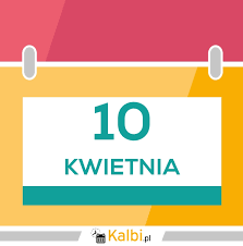 Tegoroczne obchody przebiegają w cieniu epidemii koronawirusa i wielkiego piątku. 10 Kwietnia 2020 Kartka Z Kalendarza Kalbi