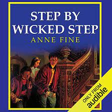In the novel five unrelated children talk about their difficulties with their parents' being separated and with their stepfamilies. Step By Wicked Step By Anne Fine Audiobook Audible Com