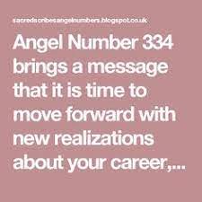 Angel Number 334 Brings A Message That It Is Time To Move Forward With New Realizations About Your Career Available Resourc Angel Numbers Numbers Life Purpose