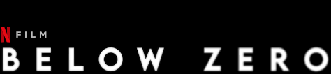 Below Zero Netflix Official Site