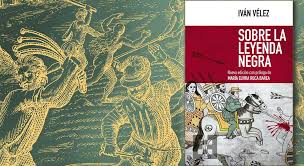 Sobre la Leyenda Negra - elasterisco - Opiniones y notas al margen