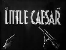 So i beat it east, like i told you. Little Caesar Film Wikipedia