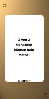 Lustige Spruche Lustig Witzig Funny Mathe Rechnen Statistik 3 Von 2 Menschen Konnen Kein Mathe Lustige Spruche Mathe Spruche Lustig