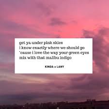 Pink Skies By Lany From Kinda Ep Edited By Vnss Rv Sky Quotes Instagram Quotes Captions Inspirational Quotes