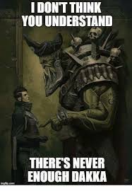 Truer Words Have Never Been Spoken Warhammer 40k Memes Warhammer Fantasy Warhammer 40k