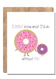 Anniversary Love I Donut Know What I D Do Without You Holiday Art Projects Kids Art Projects Easter Humor