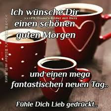 Pin Von Uli Segn Auf All Guten Morgen Gruss Guten Morgen Guten Morgen Spruche Schatz