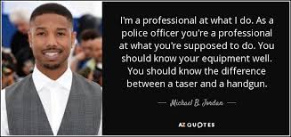 When you have police officers who abuse citizens, you erode public confidence in law enforcement. Police Officer Quotes Page 5 A Z Quotes