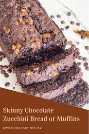 Don't make chocolate zucchini bread to use up excess zucchinis. Skinny Chocolate Zucchini Loaf Or Muffins Pound Dropper