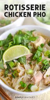 This Easy Rotisserie Chicken Pho Recipe Is A Quick Version Of The Authentic Vietnamese Soup You Can Make The Homemade Broth As Pho Recipe Chicken Pho Recipes