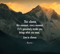 Live In Silence Rumi Rumi Quotes Rumi Poetry Silence Quotes