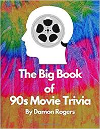 Let's embark on a journey of marriage, shall we? The Big Book Of 90 S Movie Trivia Over 800 Questions For 90 S Movie Buffs And Nostalgia Junkies Rogers Damon 9798636396567 Amazon Com Books