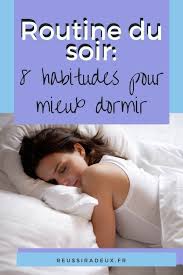 Routine Du Soir 8 Habitudes Pour Bien Dormir En 2020 Routine Du Soir Comment Bien Dormir Routine