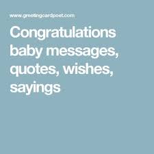 Congratulations Baby Messages Quotes Wishes And Sayings Congratulations Messages Quotes Sayings Wis Congratulations Baby Baby Messages Baby Boy Messages