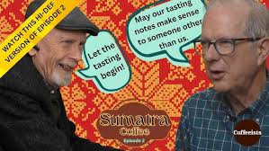 This Sumatra Coffee is a High Flyer! Hi-Definition Version