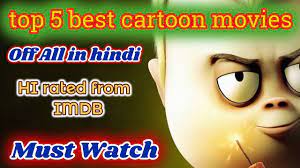 Here's my list of good films that were dubbed and are regularly shown on tv channels. Top 5 Best Cartoon Animated Movies Of All Time In 2020 Hindi Dubbed Top Best 4u Must Watch Youtube