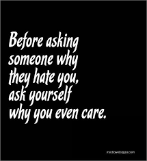 Quotes About People Who Hate You Quotesgram