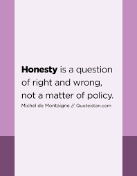 Making an honest living quotes. 59 Honesty Quotes Ideas Honesty Quotes Quotes Honesty