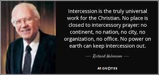 Intercession is the act of interceding between two parties. Top 25 Intercession Quotes Of 136 A Z Quotes