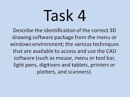 2008 2011 a printer that uses an additive process of successive layers of materials to create a 3d object. Task 4 Describe The Identification Of The Correct 3d Drawing Software Package From The Menu Or Windows Environment The Various Techniques That Are Available Ppt Video Online Download