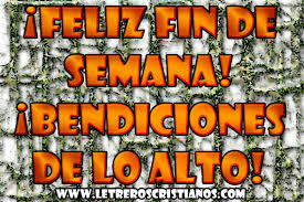 3 bonitas imágenes cristianas del feliz fin de semana que disfrutes de un lindo fin de semana. Feliz Fin De Semana Bendiciones De Lo Alto Letreros Cristianos Com Imagenes Cristianas Imagenes Para Facebook Frases Cristianas
