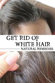Get Rid Of White Hair With Natural Remedies Crazy Beauty Tricks Grey Hair Remedies White Hair Hair Remedies