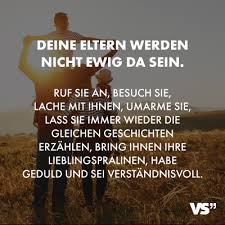 Deine Eltern Werden Nicht Ewig Da Sein Ruf Sie An Besuch Sie Lache Mit Ihnen Umarme Sie Lass Sie Immer Wieder Die Geduld Zitate Visual Statements Spruche