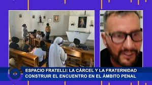 La fraternidad y el encuentro en las cárceles