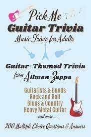 Perhaps it was the unique r. Pick Me Guitar Trivia Music Trivia For Adults Multiple Choice Trivia Questions And Answers Book For Guitar Enthusiasts Gethyn Lucy 9798531044365 Amazon Com Books