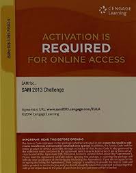 Instead of buying cengage learning answer key, which will not work, the best option is working with an expert. Sam 2013 Challenge Printed Access Card Cengage Cengage 9781285735023 Amazon Com Books