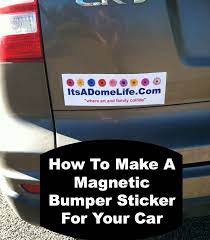 How To Make A Magnetic Bumper Sticker For Your Car Magnetic Bumper Stickers Bumper Magnets Diy Bumper