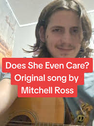 Does She Even Care? Original by Mitchell Ross #fy #xybca #fyp #foryoupage  #viralvideo #music #singer #guitar #originalmusic #original #anxiety  #relationshipanxiety #mitchellross
