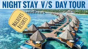 The price indicated on the confirmation and. Resorts Water Villas Of Maldives Night Stay V S Full Day Tour Which Option Is Better Youtube